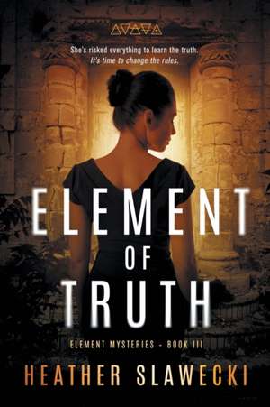 Element of Truth de Heather Slawecki