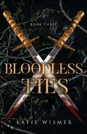 Bloodless Ties de Katie Wismer