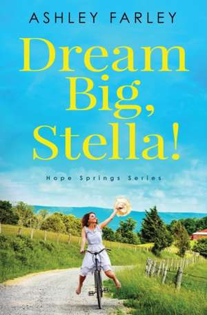 Dream Big, Stella! de Ashley Farley