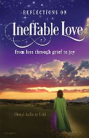 Reflections on Ineffable Love de Cheryl Lafferty Eckl