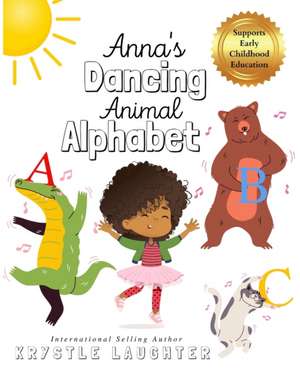 Anna's Dancing Animal Alphabet de Krystle Laughter