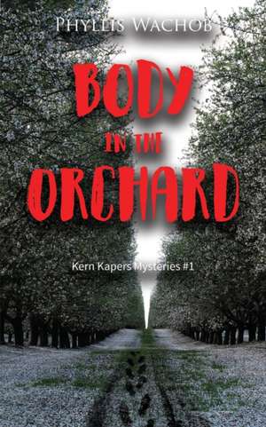 Body in the Orchard de Phyllis Wachob