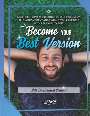 Become Your Best Version de Jf Brou