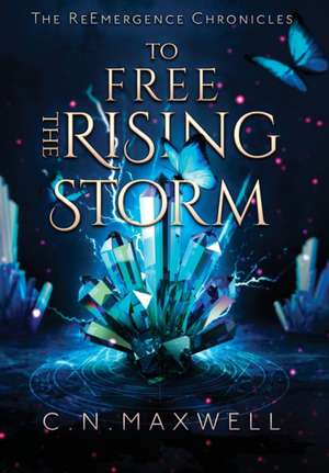 To Free the Rising Storm de C N Maxwell