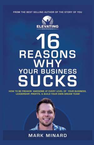 16 Reasons Why Your Business Sucks de Mark Minard