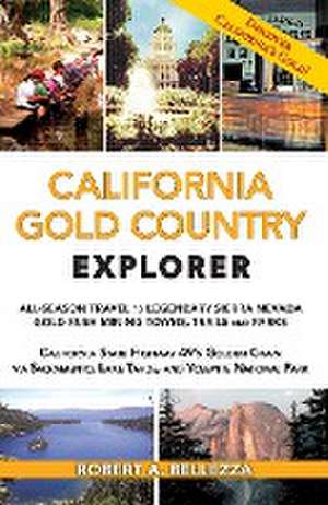 CALIFORNIA GOLD COUNTRY EXPLORER de Robert A Bellezza