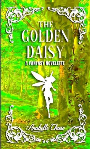 The Golden Daisy de Anabelle Chase