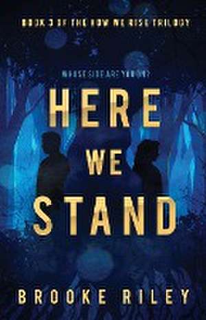 Here We Stand de Brooke Riley