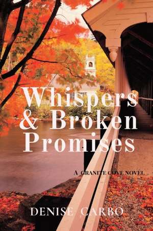 Whispers & Broken Promises de Denise Carbo