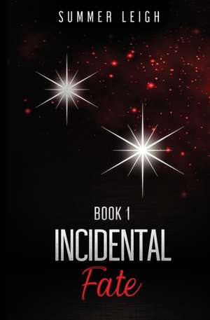 Incidental Fate Book 1 de Summer Leigh