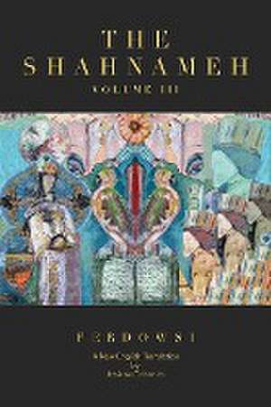 The Shahnameh Volume III de Hakim Abul-Ghassem Ferdowsi