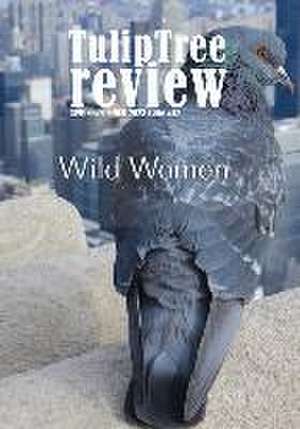 TulipTree Review Spring/Summer 2023 Wild Women issue 13 de Amy Soscia