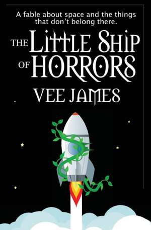 The Little Ship of Horrors de Vee James