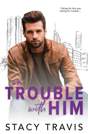 In Trouble with Him de Stacy Travis