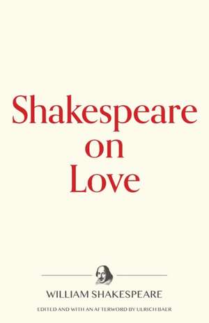 Shakespeare on Love de William Shakespeare