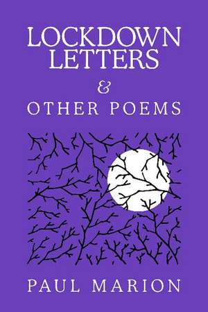 Lockdown Letters & Other Poems de Paul Marion
