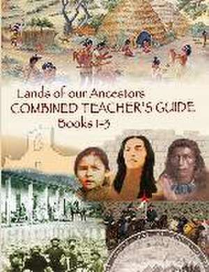 Lands of our Ancestors Combined Teacher's Guide de Gary Robinson