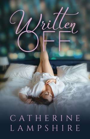 Written Off: The Invisible, Book 1 de Catherine Lampshire