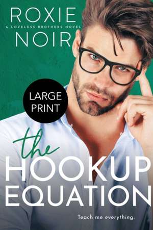 The Hookup Equation (Large Print) de Roxie Noir