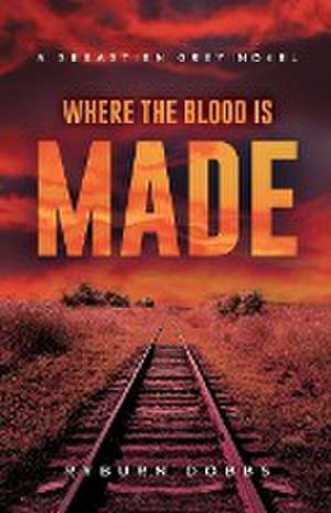 Where the Blood is Made de Ryburn Dobbs