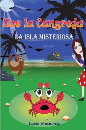 Zoe La Cangreja - La Isla Misteriosa de Lucia Matuonto