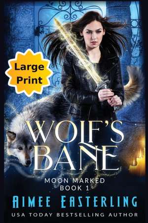 Wolf's Bane de Aimee Easterling