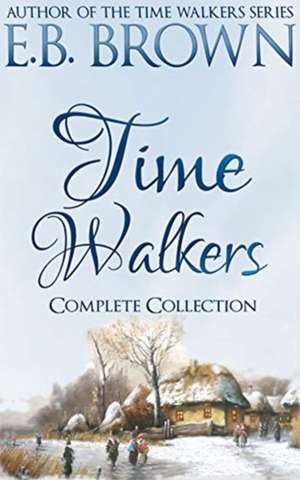 Time Walkers de E B Brown