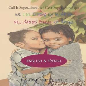 Nous Adorons Grandir en Afrique (We Love Growing Up in Africa) de Adrienne T Hunter