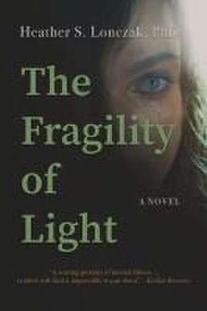 The Fragility of Light de Heather Lonczak