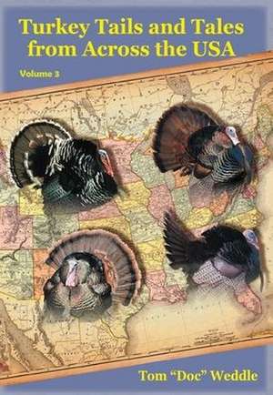 Turkey Tails and Tales from Across the USA de Tom "Doc" Weddle