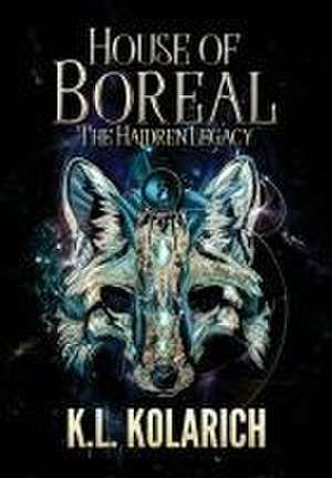 House of Boreal de K L Kolarich