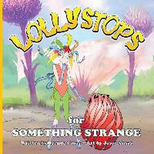 Lollystops for Something Strange de Brenda Casas