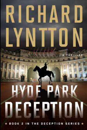HYDE PARK DECEPTION de Richard Lyntton