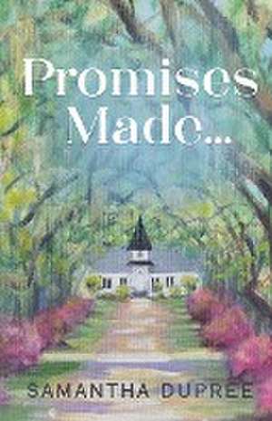 Promises Made... de Samantha Dupree