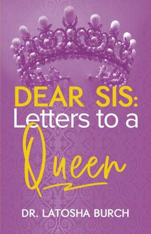 Dear Sis de Latosha Burch