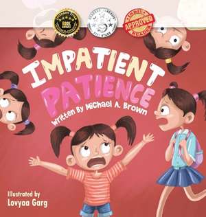 Impatient Patience de Michael A Brown