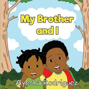 My Brother and I de Ayesha Rodriguez