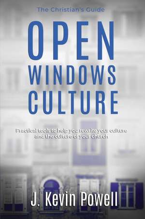 Open Windows Culture - The Christian's Guide de J. Kevin Powell