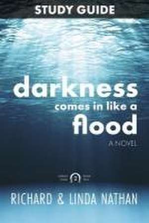 Study Guide for Darkness Comes in Like a Flood: Volume 3 de Richard Nathan