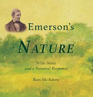 Emerson's Nature; with Notes and a Personal Response de Ron McAdow