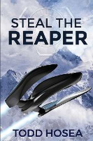 Steal the Reaper de Todd Hosea