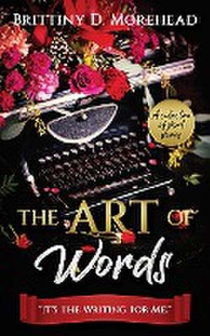 The Art of Words de Brittiny D Morehead