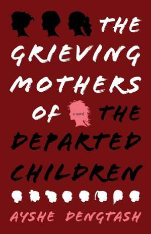 The Grieving Mothers of the Departed Children de Ayshe Dengtash