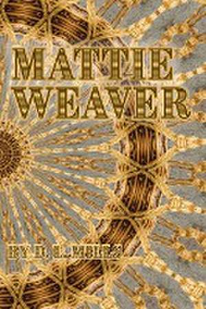 Mattie Weaver de D. L. Mills