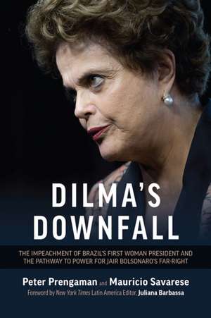 Dilma's Downfall de Peter Prengaman