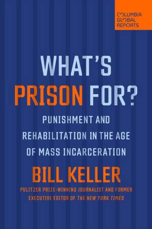 What's Prison For? de Bill Keller