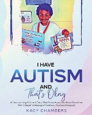 I Have Autism and That's Okay de Kacy Chambers