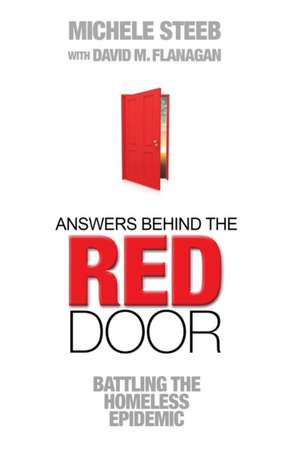 Answers Behind The RED DOOR: Battling the Homeless Epidemic de David M. Flanagan