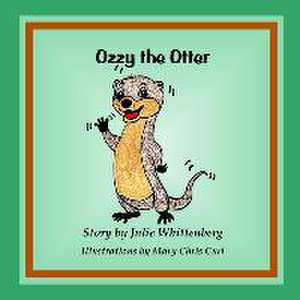 Ozzy the Otter de Julie Whittenberg