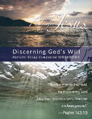 Discerning God's Will - Retreat / Companion Workbook de Richard T Case